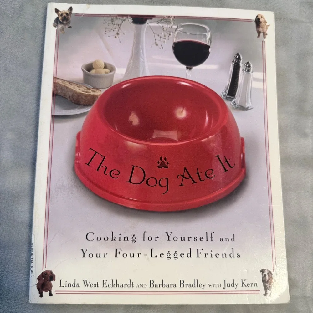 The Dog Ate It Cookbook Dog Recipes Eckhardt Bradley 2006 First Printing